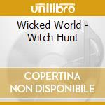 Wicked World - Witch Hunt cd musicale di Wicked World