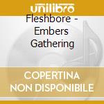 Fleshbore - Embers Gathering cd musicale