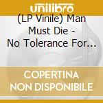 (LP Vinile) Man Must Die - No Tolerance For Imperfection (Splatter Vinyl) (2 Lp) lp vinile