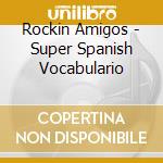 Rockin Amigos - Super Spanish Vocabulario cd