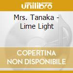 Mrs. Tanaka - Lime Light cd