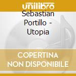 Sebastian Portillo - Utopia cd