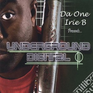 Da One Irie B - Underground Digital cd musicale di Da One Irie B