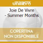 Joie De Vivre - Summer Months cd musicale di Joie De Vivre