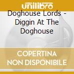 Doghouse Lords - Diggin At The Doghouse cd