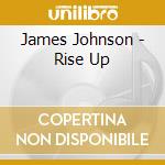 James Johnson - Rise Up cd