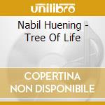 Nabil Huening - Tree Of Life cd