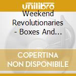 Weekend Revolutionaries - Boxes And Boomgates cd musicale di Weekend Revolutionaries