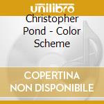 Christopher Pond - Color Scheme cd