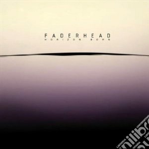 Faderhead - Horizon Born cd musicale di Faderhead