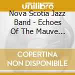 Nova Scotia Jazz Band - Echoes Of The Mauve Decade cd