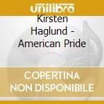 Kirsten Haglund - American Pride cd