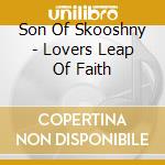 Son Of Skooshny - Lovers Leap Of Faith cd