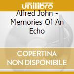 Alfred John - Memories Of An Echo cd