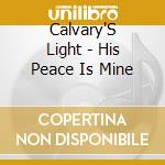 Calvary'S Light - His Peace Is Mine cd