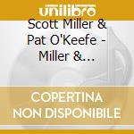Scott Miller & Pat O'Keefe - Miller & O'Keefe: Willful Devices cd musicale di Scott Miller & Pat O'Keefe