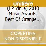 (LP Vinile) 2010 Music Awards: Best Of Orange County / Various lp vinile di V/A