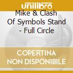 Mike & Clash Of Symbols Stand - Full Circle cd