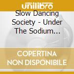 Slow Dancing Society - Under The Sodium Lights cd