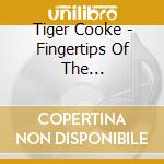 Tiger Cooke - Fingertips Of The Silversmith cd