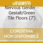 Nervous Gender - Gestalt/Green Tile Floors (7') cd