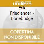 Erik Friedlander - Bonebridge cd