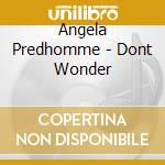 Angela Predhomme - Dont Wonder cd
