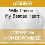 Willy Chirino - My Beatles Heart cd musicale di Willy Chirino