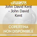 John David Kent - John David Kent cd