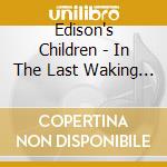 Edison's Children - In The Last Waking Moments.. cd