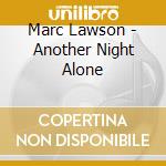 Marc Lawson - Another Night Alone cd