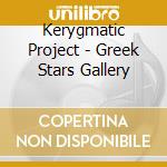 Kerygmatic Project - Greek Stars Gallery cd