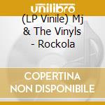 (LP Vinile) Mj & The Vinyls - Rockola vinile
