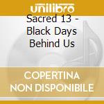 Sacred 13 - Black Days Behind Us cd