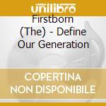Firstborn (The) - Define Our Generation