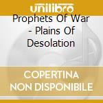 Prophets Of War - Plains Of Desolation cd