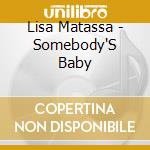 Lisa Matassa - Somebody'S Baby cd