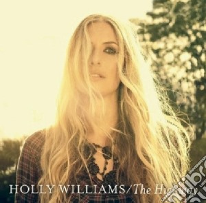 Holly Williams - The Highway cd musicale di Holly Williams