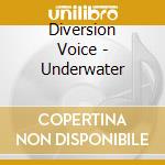 Diversion Voice - Underwater cd