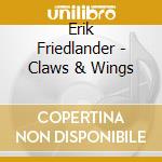Erik Friedlander - Claws & Wings cd