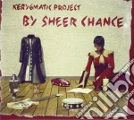 Kerygmatic Project - By Sheer Chance cd