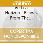 Vertical Horizon - Echoes From The Underground cd