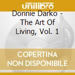 Donnie Darko - The Art Of Living, Vol. 1 cd