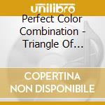 Perfect Color Combination - Triangle Of Terror cd
