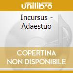 Incursus - Adaestuo cd musicale di Incursus