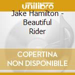 Jake Hamilton - Beautiful Rider cd