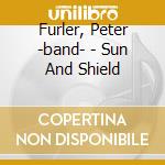 Furler, Peter -band- - Sun And Shield cd