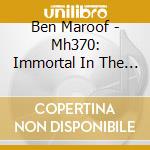 Ben Maroof - Mh370: Immortal In The Heart cd