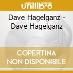 Dave Hagelganz - Dave Hagelganz cd