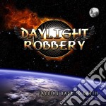 Daylight Robbery - Falling Back To Earth
